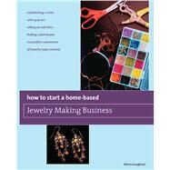 How to Start a Home-Based Jewelry Making Business *Turn your passion into profit *Develop a smart business plan *Set market-appropriate prices *Profit from craft fairs and trade shows *Sell to local and national retail shops *Make money on the Internet by Loughran, Maire, 9780762750122