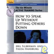 60-Minute Training Series Set: How to Speak Up Without Putting Others Down by Silberman, Melvin L.; Hansburg, Freda, 9780787980122