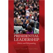 Presidential Leadership Politics and Policy Making by Edwards, III, George C.; Wayne, Stephen J., 9780840030122