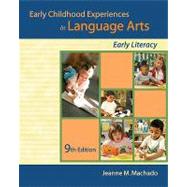 Early Childhood Experiences in Language Arts : Early Literacy by Machado, Jeanne M., 9781435400122