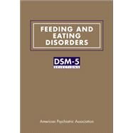 Feeding and Eating Disorders: DSM-5 Selections by American Psychiatric Association, 9781615370122