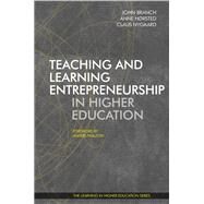 Teaching and Learning Entrepreneurship in Higher Education by John Branch; Anne Horsted, 9781911450122