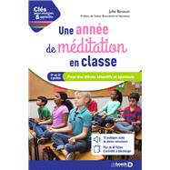 Une anne de mditation en classe : Pour des lves attentifs et panouis by Julie Bosson; Soline Bourdeverre-Veyssire, 9782807330122