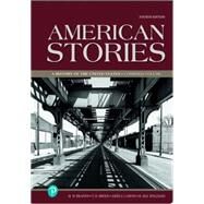 American Stories: A History of the United States, Combined Volume [Rental Edition] by Brands, H. W., 9780138040123