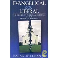 Evangelical vs. Liberal by Wellman, James K., 9780195300123