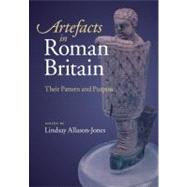Artefacts in Roman Britain: Their Purpose and Use by Edited by Lindsay Allason-Jones, 9780521860123