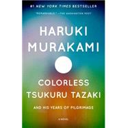 Colorless Tsukuru Tazaki and His Years of Pilgrimage by Murakami, Haruki; Gabriel, Philip, 9780804170123