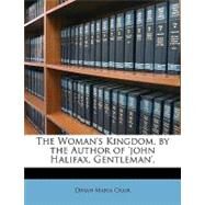 The Woman's Kingdom, by the Author of 'John Halifax, Gentleman'. by Craik, Dinah Maria Mulock, 9781148600123