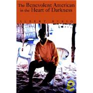 The Benevolent American in the Heart of Darkness by Russo, Albert, 9781413470123