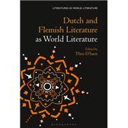 Dutch and Flemish Literature As World Literature by D'haen, Theo; Beebee, Thomas Oliver, 9781501340123