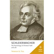 Schleiermacher The Psychology of Christian Faith and Life by Tice, Terrence N., 9781978700123