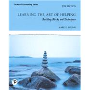 Learning the Art of Helping: Building Blocks and Techniques [Rental Edition] by Young, Mark E., 9780135680124
