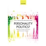 Personality Politics? The Role of Leader Evaluations in Democratic Elections by Costa Lobo, Marina; Curtis, John, 9780199660124