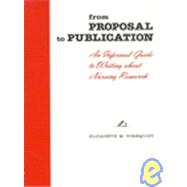 From Proposal to Publication An Informal Guide to Writing About Nursing Research by Tornquist, Elizabeth M., 9780201080124