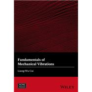 Fundamentals of Mechanical Vibrations by Cai, Liang-wu, 9781119050124