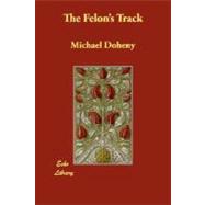 The Felon's Track by Doheny, Michael, 9781406840124