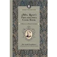 Mrs. Rorer's Philadelphia Cook Book : A Manual of Home Economies by Rorer, Sarah Tyson, 9781429090124