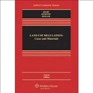Land Use Regulation Cases and Materials by Selmi, Daniel P.; Kushner, James A.; Ziegler, Edward H., 9781454810124