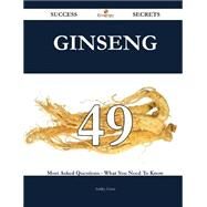 Ginseng: 49 Most Asked Questions on Ginseng - What You Need to Know by Cross, Ashley, 9781488880124