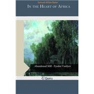 In the Heart of Africa by Baker, Samuel White, 9781502940124