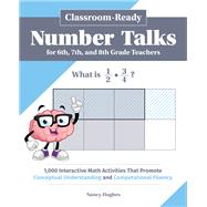 Classroom-Ready Number Talks for 6th, 7th, and 8th Grade Teachers by Hughes, Nancy, 9781646040124