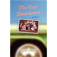 The Last Studebaker by Hemley, Robin, 9780253000125