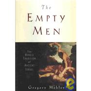 The Empty Men; The Heroic Tradition of Ancient Israel by Gregory Mobley, 9780300140125