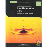 Pure Mathematics 2 and 3 (International) by Hugh Neill , Douglas Quadling, 9780521530125