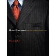 Homo Economicus The (Lost) Prophet of Modern Times by Cohen, Daniel; Emanuel, Susan, 9780745680125