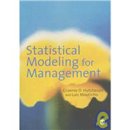 Statistical Modeling for Management by Graeme D Hutcheson, 9780761970125
