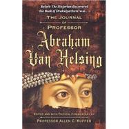 The Journal of Professor Abraham Van Helsing by Kupfer, Allen C., 9780765310125