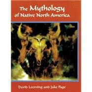 The Mythology of Native North America by Leeming, David Adams; Page, Jake, 9780806130125