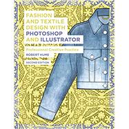Fashion and Textile Design With Photoshop and Illustrator by Hume, Robert, 9781350090125