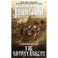 The Backstabbers by Johnstone, William W.; Johnstone, J. A., 9781432880125