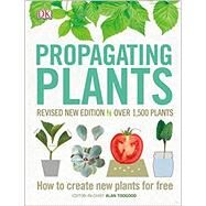 Propagating Plants by Toogood, Alan; Anderson, Peter, 9781465480125