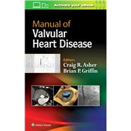 Manual of Valvular Heart Disease by Asher, Craig R.; Griffin, Brian P., 9781496310125