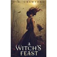 A Witch's Feast by Crawford, C. N., 9781517330125