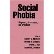 Social Phobia Diagnosis, Assessment, and Treatment by Heimberg, Richard G.; Liebowitz, Michael R.; Hope, Debra A.; Schneier, Franklin R., 9781572300125