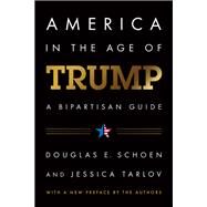 America in the Age of Trump by Schoen, Douglas E.; Tarlov, Jessica, 9781641770125