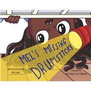 Mels Missing Drumsticks by Maye, Aryele; Rivera, Nat; O'Bannon, Elyse, 9781733600125