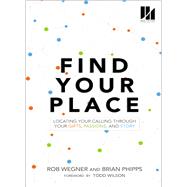 Find Your Place by Wegner, Rob; Phipps, Brian, 9780310100126