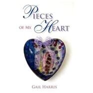 Pieces of My Heart : Poems of Love, Loss, and Longing by Harris, Gail, 9780977020126