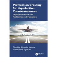 Permeation Grouting for Liquefaction  Countermeasures by Kiyonobu Kasama, Yoshihisa Sugimura, 9781032670126