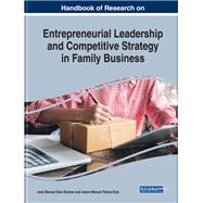 Handbook of Research on Entrepreneurial Leadership and Competitive Strategy in Family Business by Saiz-lvarez, Jos Manuel; Palma-Ruiz, Jess Manuel, 9781522580126