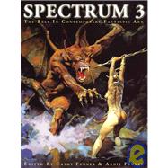 Spectrum 3 The Best in Contemporary Fantastic Art by Fenner, Cathy; Fenner, Arnie, 9781599290126