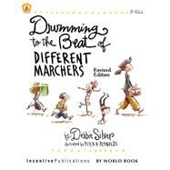 Drumming to the Beat of Different Marchers by Silver, Debbie; Reynolds, Peter H., 9781629500126