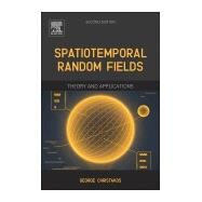 Spatiotemporal Random Fields by Christakos, George, 9780128030127