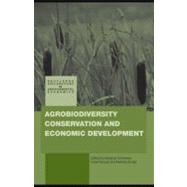 Agrobiodiversity, Conservation and Economic Development by Kontoleon, Andreas; Pascual, Unai; Smale, Melinda, 9780203890127