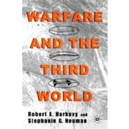 Warfare and the Third World by Harkavy, Robert E.; Neuman, Stephanie G., 9780312240127