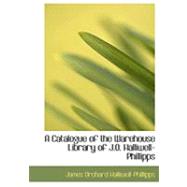A Catalogue of the Warehouse Library of J.o. Halliwell-phillipps by Halliwell-phillipps, James Orchard, 9780554800127